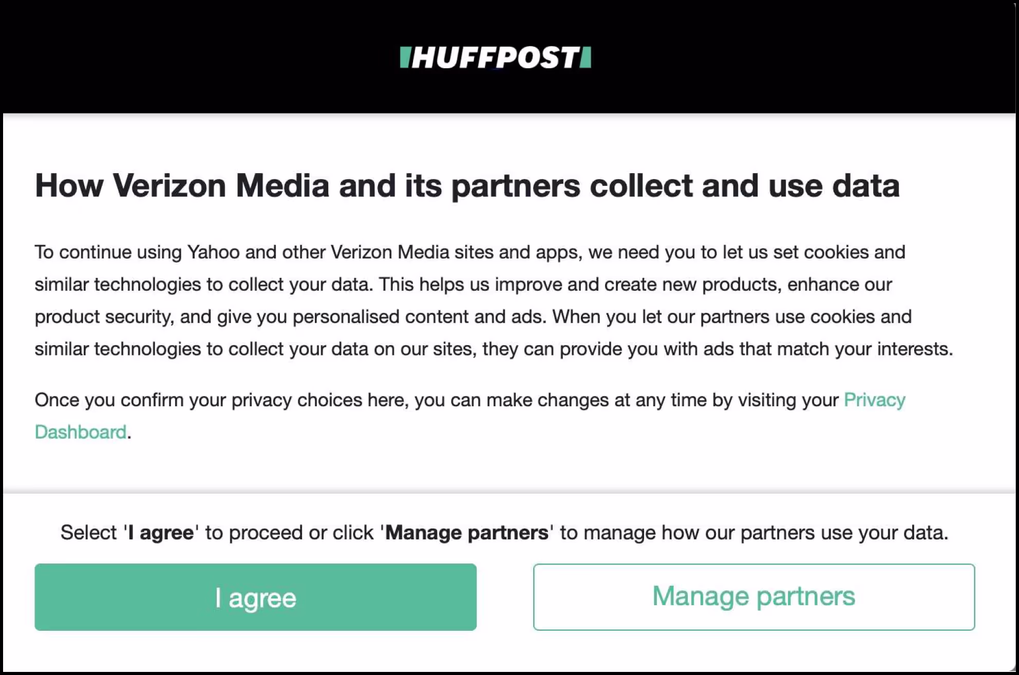 Screenshot of the huffpost.com cookie consent user interface, under the heading ‘How Verizon Media and its partners collect and use data’. The user is shown text stating that ‘To continue to use Yahoo and other Verizon Media sites and apps, we need you to let us set cookies and similar technologies to collect your data.’ At the bottom of the screen are shown a prominent green button labelled ‘I agree’ and a white button labelled ‘Manage partners’.
