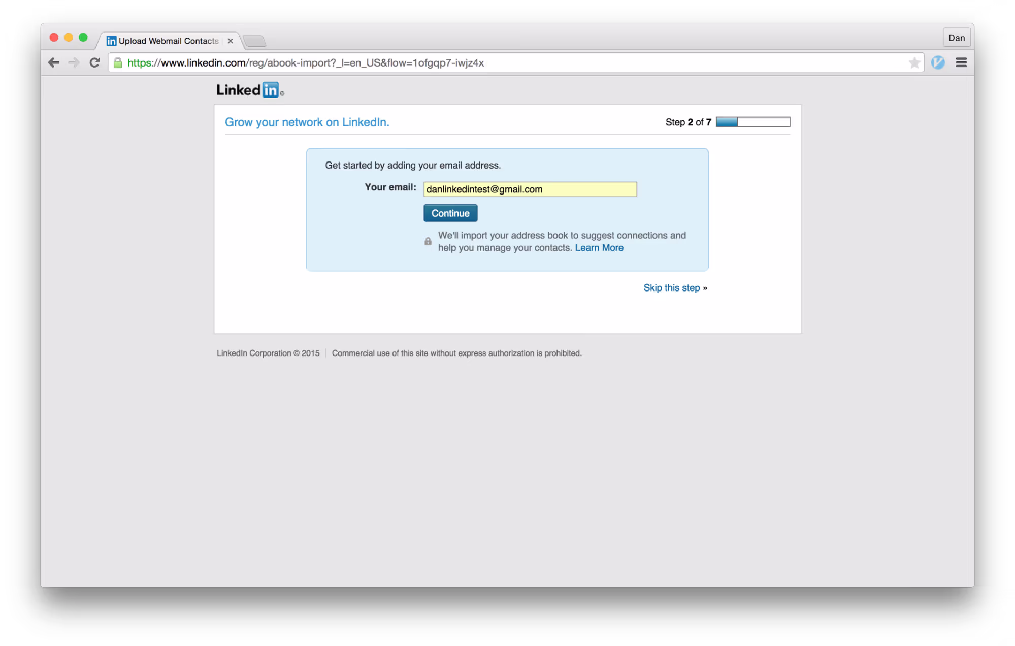 Screenshot of LinkedIn’s add connections step from 2015. In a blue box on a white background is a field requiring the user’s email address. Directly below this is a ‘Continue’ button, and beneath that is smaller text stating ‘We’ll import your address book to suggest connections and help you manage your contacts’. Outside the blue box is a text link ‘Skip this step’.
