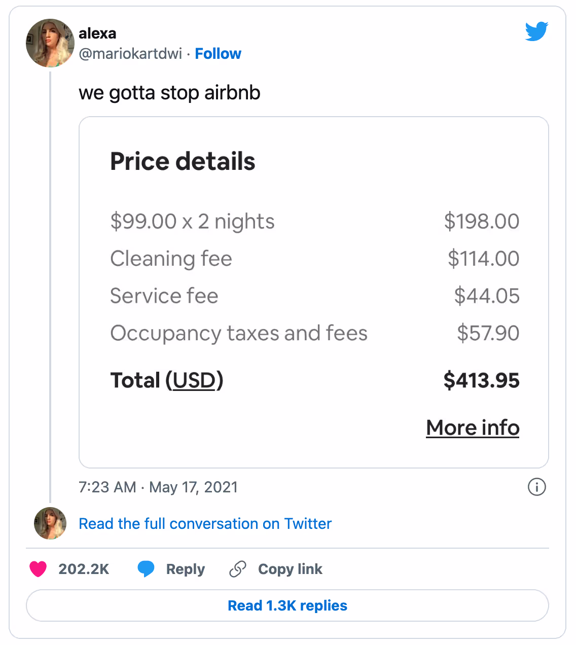 Screenshot from Twitter showing a tweet from user alexa, who tweets ‘we gotta stop airbnb’ and includes a screenshot listing fees above the $198.00 price originally shown. There is an additional ‘cleaning fee’ of $114, a ‘service fee’ of $44.05, and ‘occupancy taxes and fees’ of $57.90, bringing the total to $413.95, more than twice the cost first shown to the user.