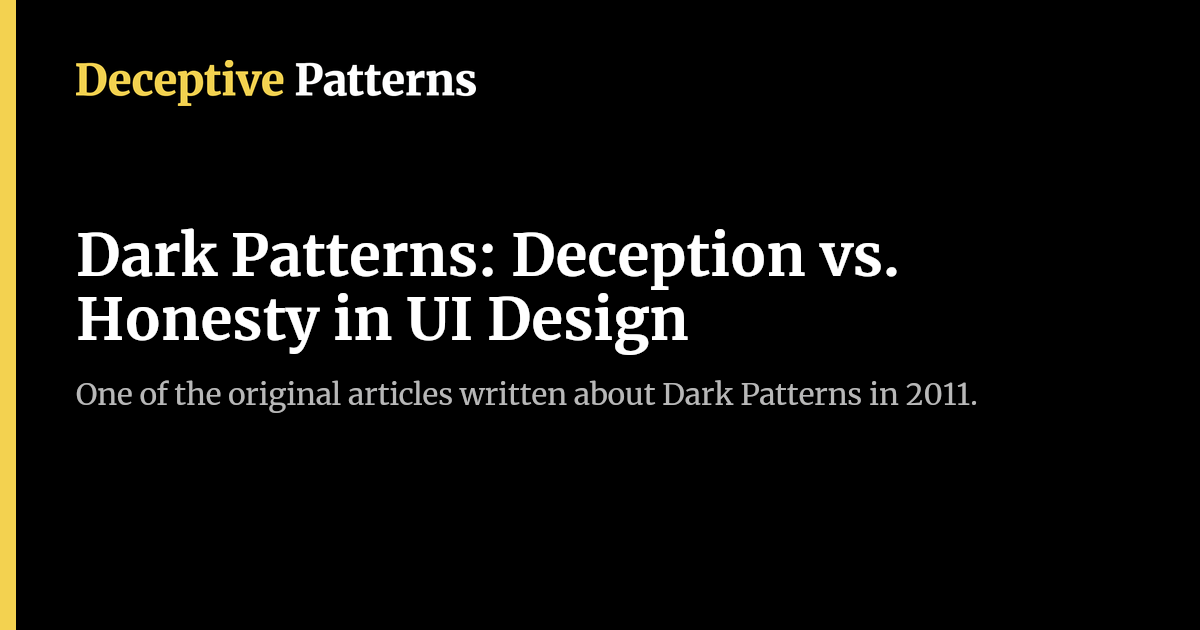 Dark Patterns: Deception vs. Honesty in UI Design | Deceptive Patterns
