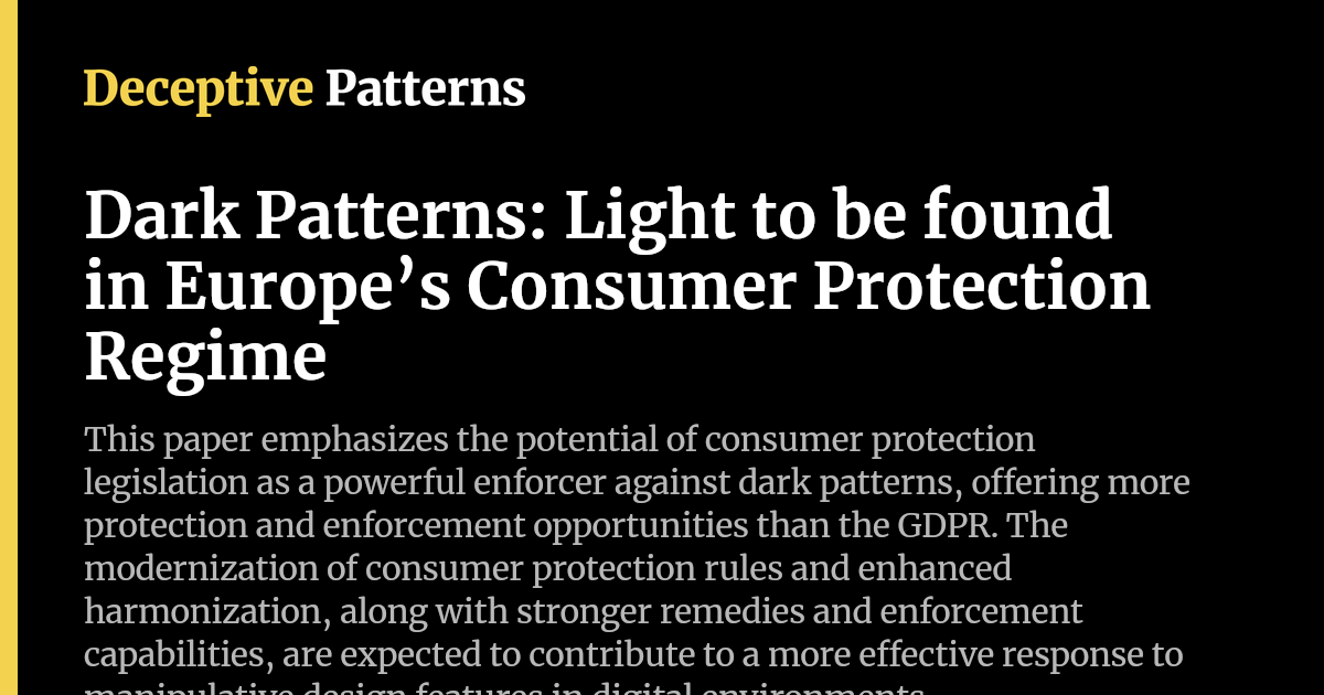 Dark Patterns: Light to be found in Europe’s Consumer Protection Regime ...