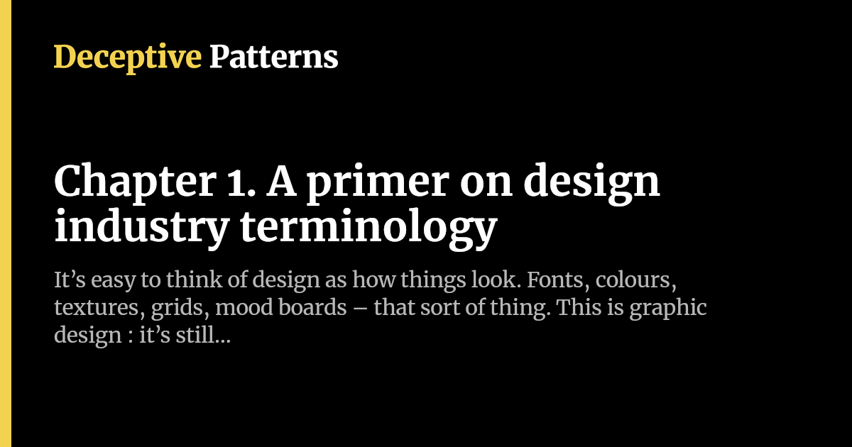 Deceptive Patterns Indesign Examples Chapter 1. A primer on design industry terminology | Deceptive Patterns