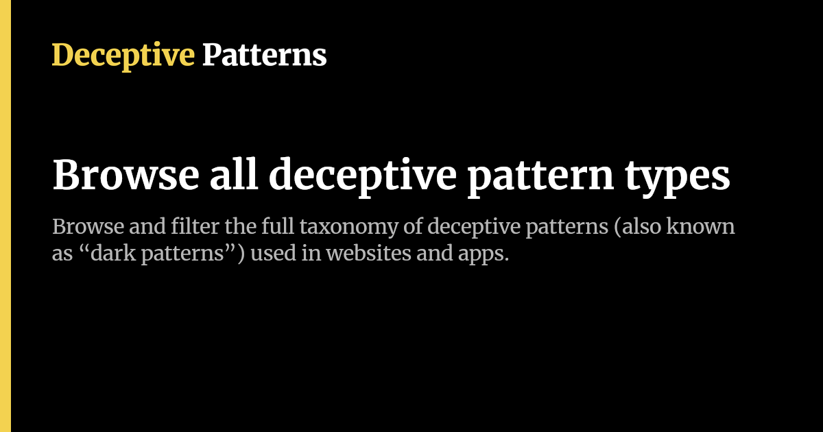 Deceptive Patterns Indesign Examples Browse all deceptive pattern types | Deceptive Patterns